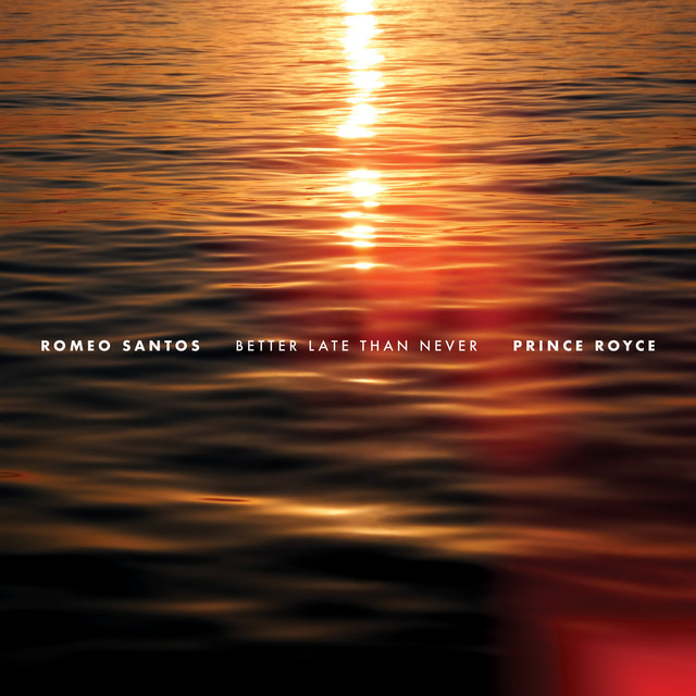 Romeo Santos, Prince Royce - Better Late Than Never (Álbum) (2025)