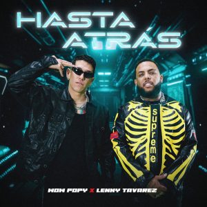 Wow Popy, Lenny Tavárez - Hasta Atrás